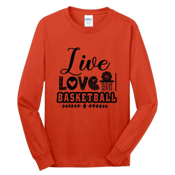 Live Love Basketball Gift For Basketball Fan Team Sport Bball Tall Long Sleeve T-Shirt