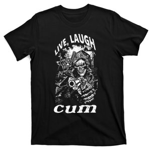 Live Laugh Cum Reaper Funny T-Shirt