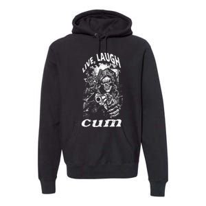 Live Laugh Cum Reaper Funny Premium Hoodie