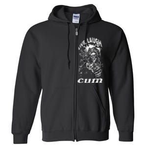 Live Laugh Cum Reaper Funny Full Zip Hoodie