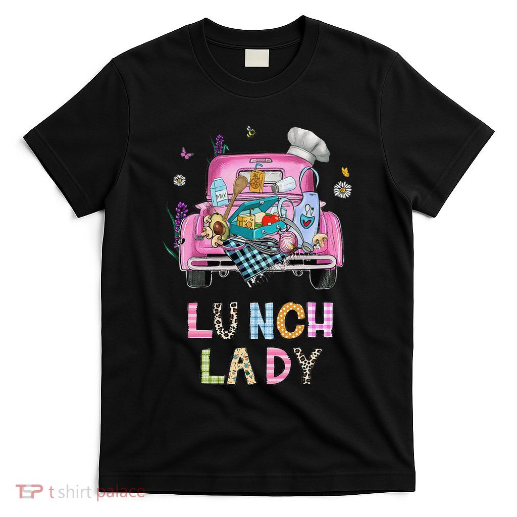 Lunch Lady Cute Truck Lunch Ladies Squad Cafeteria Crew T-Shirt