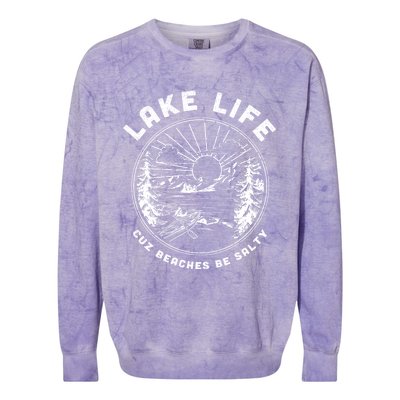 Lake Life Cuz Beaches Be Salty Retro Vintage Lake Mode Gift Colorblast Crewneck Sweatshirt