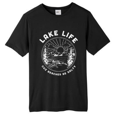 Lake Life Cuz Beaches Be Salty Retro Vintage Lake Mode Gift Tall Fusion ChromaSoft Performance T-Shirt