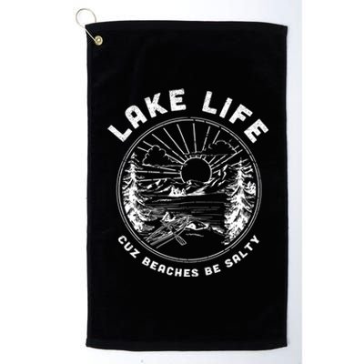 Lake Life Cuz Beaches Be Salty Retro Vintage Lake Mode Gift Platinum Collection Golf Towel