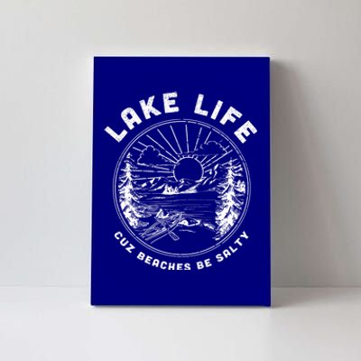 Lake Life Cuz Beaches Be Salty Retro Vintage Lake Mode Gift Canvas