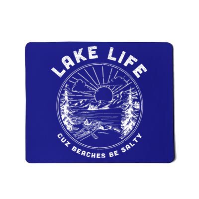 Lake Life Cuz Beaches Be Salty Retro Vintage Lake Mode Gift Mousepad