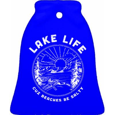 Lake Life Cuz Beaches Be Salty Retro Vintage Lake Mode Gift Ceramic Bell Ornament