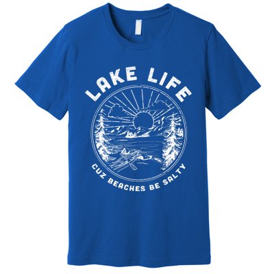 Lake Life Cuz Beaches Be Salty Retro Vintage Lake Mode Gift Premium T-Shirt