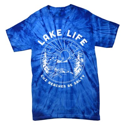 Lake Life Cuz Beaches Be Salty Retro Vintage Lake Mode Gift Tie-Dye T-Shirt