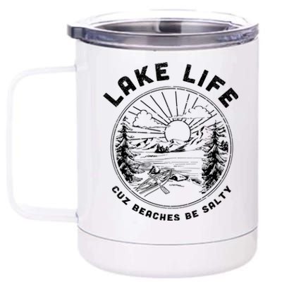 Lake Life Cuz Beaches Be Salty Retro Vintage Lake Mode Gift 12 oz Stainless Steel Tumbler Cup