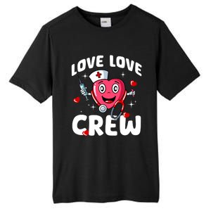 Love Love Crew Valentines Day Cute Nurse Rn Nursing Students Gift Tall Fusion ChromaSoft Performance T-Shirt