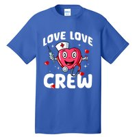 Love Love Crew Valentines Day Cute Nurse Rn Nursing Students Gift Tall T-Shirt