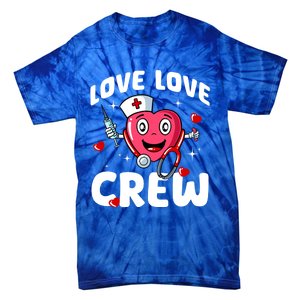 Love Love Crew Valentines Day Cute Nurse Rn Nursing Students Gift Tie-Dye T-Shirt