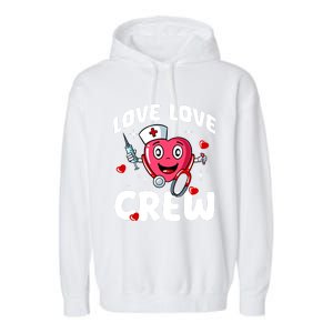 Love Love Crew Valentines Day Cute Nurse Rn Nursing Students Gift Garment-Dyed Fleece Hoodie