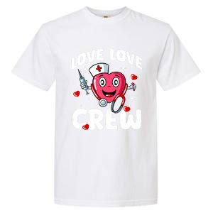 Love Love Crew Valentines Day Cute Nurse Rn Nursing Students Gift Garment-Dyed Heavyweight T-Shirt