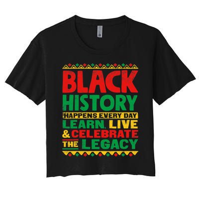 Learn Live Celebrate Legacy Proud Black History Month Gift Women's Crop Top Tee