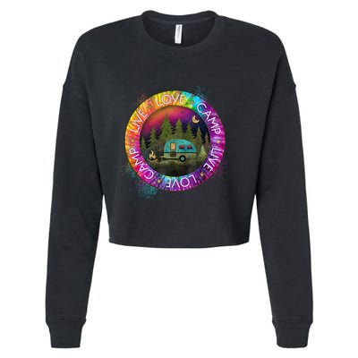 Live Love Camp Life Camping Trip Camping Outfit Happy Camper Gift Cropped Pullover Crew