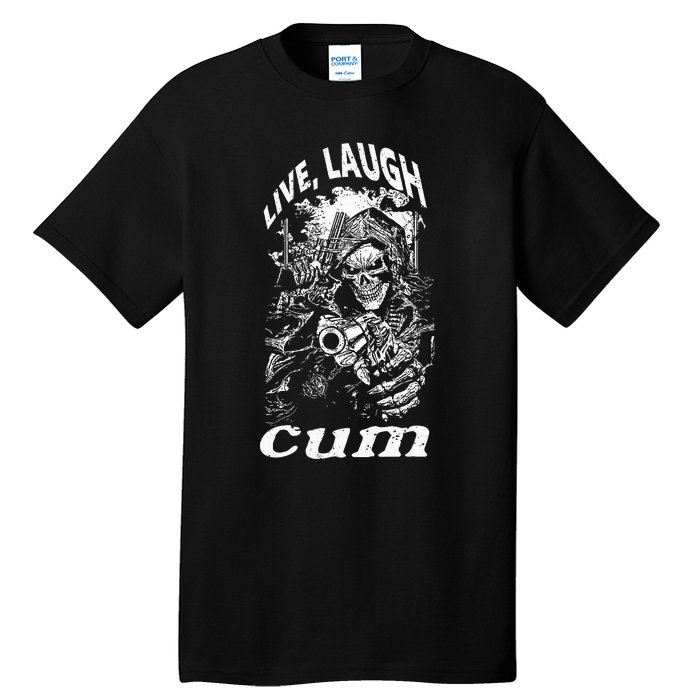 Live Laugh Cum Reaper Funny Vintage Goth Emo Gag Tall T-Shirt