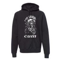 Live Laugh Cum Reaper Funny Vintage Goth Emo Gag Premium Hoodie