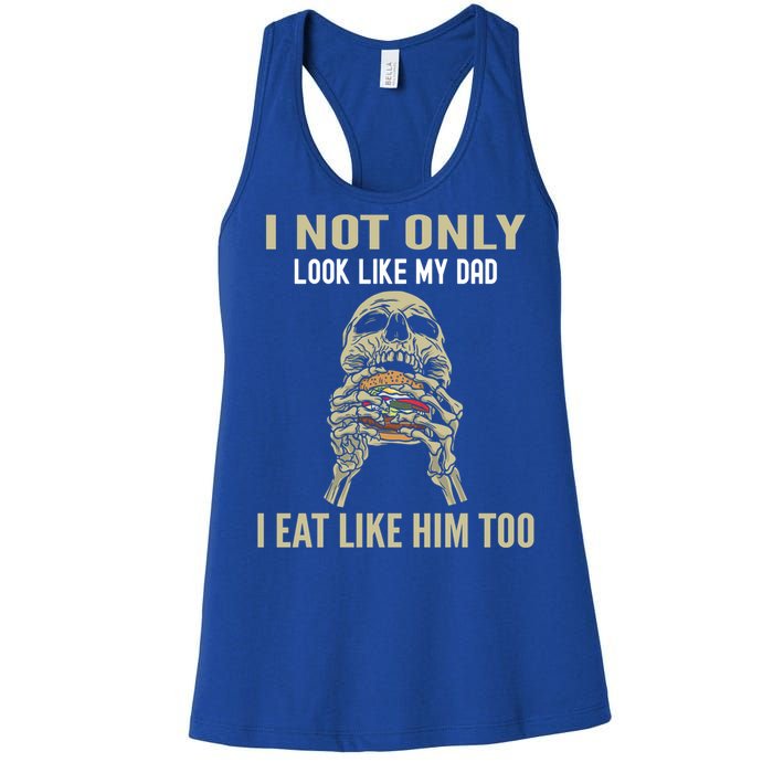 Look Like Dad Eat Like Dad Father Son Family Resemblance Gift Women's Racerback Tank