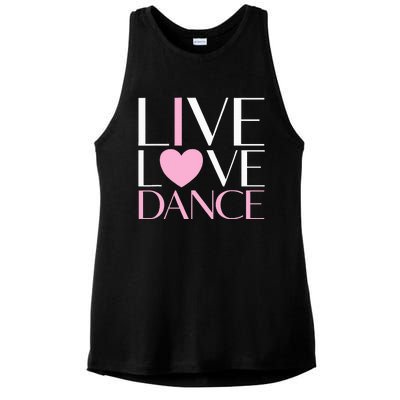 Live Love Dance I Love Dance Ballet Gift Ladies PosiCharge Tri-Blend Wicking Tank