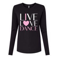 Live Love Dance I Love Dance Ballet Gift Womens Cotton Relaxed Long Sleeve T-Shirt