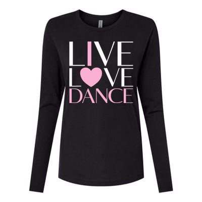 Live Love Dance I Love Dance Ballet Gift Womens Cotton Relaxed Long Sleeve T-Shirt