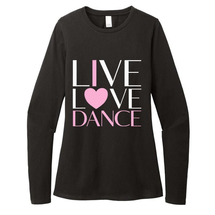 Live Love Dance I Love Dance Ballet Gift Womens CVC Long Sleeve Shirt