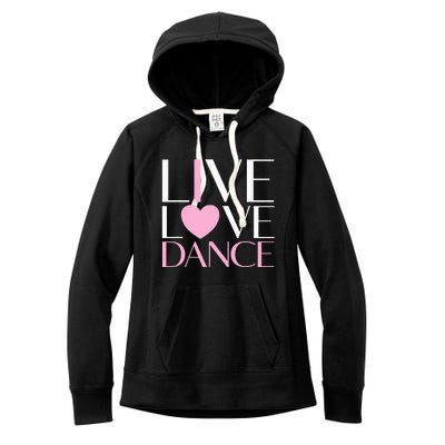 Live Love Dance I Love Dance Ballet Gift Women's Fleece Hoodie