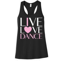 Live Love Dance I Love Dance Ballet Gift Women's Racerback Tank