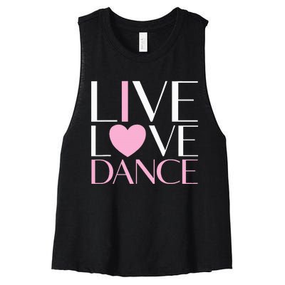 Live Love Dance I Love Dance Ballet Gift Women's Racerback Cropped Tank