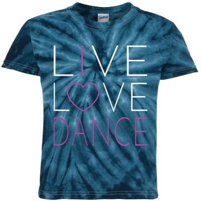 Live Love Dance I Love Dance Kids Tie-Dye T-Shirt