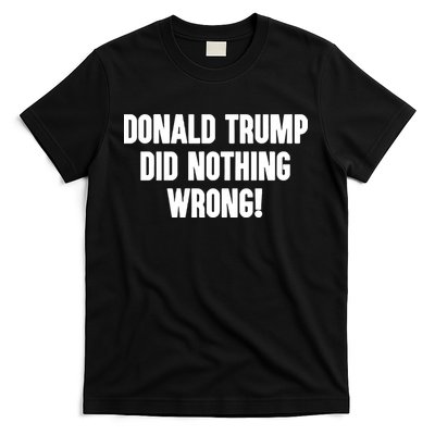 Laura Loomer Donald Trump Did Nothing Wrong T-Shirt