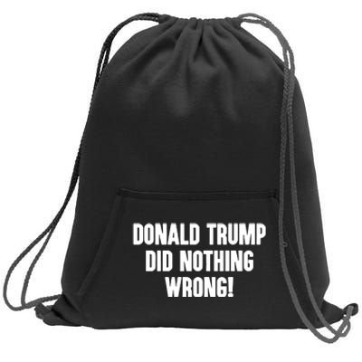 Laura Loomer Donald Trump Did Nothing Wrong Sweatshirt Cinch Pack Bag