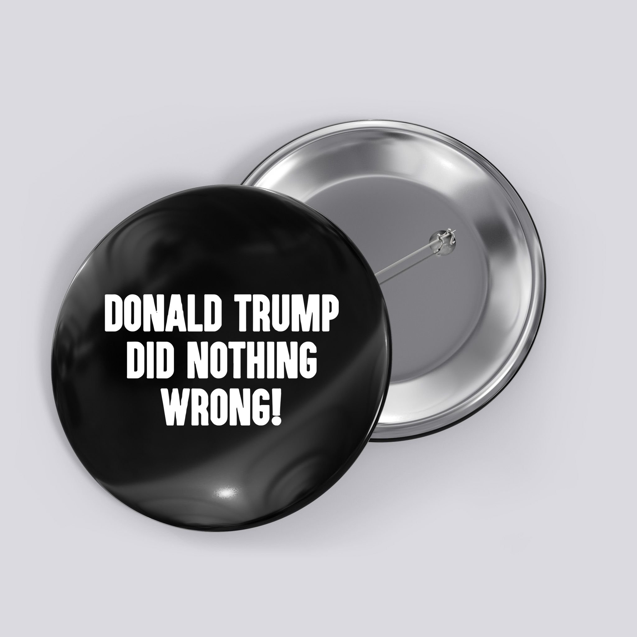 Laura Loomer Donald Trump Did Nothing Wrong Button