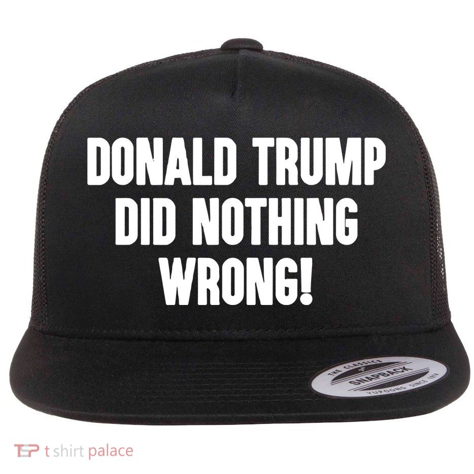 Laura Loomer Donald Trump Did Nothing Wrong Flatbill Hat