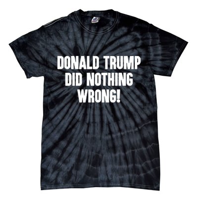 Laura Loomer Donald Trump Did Nothing Wrong Tie-Dye T-Shirt