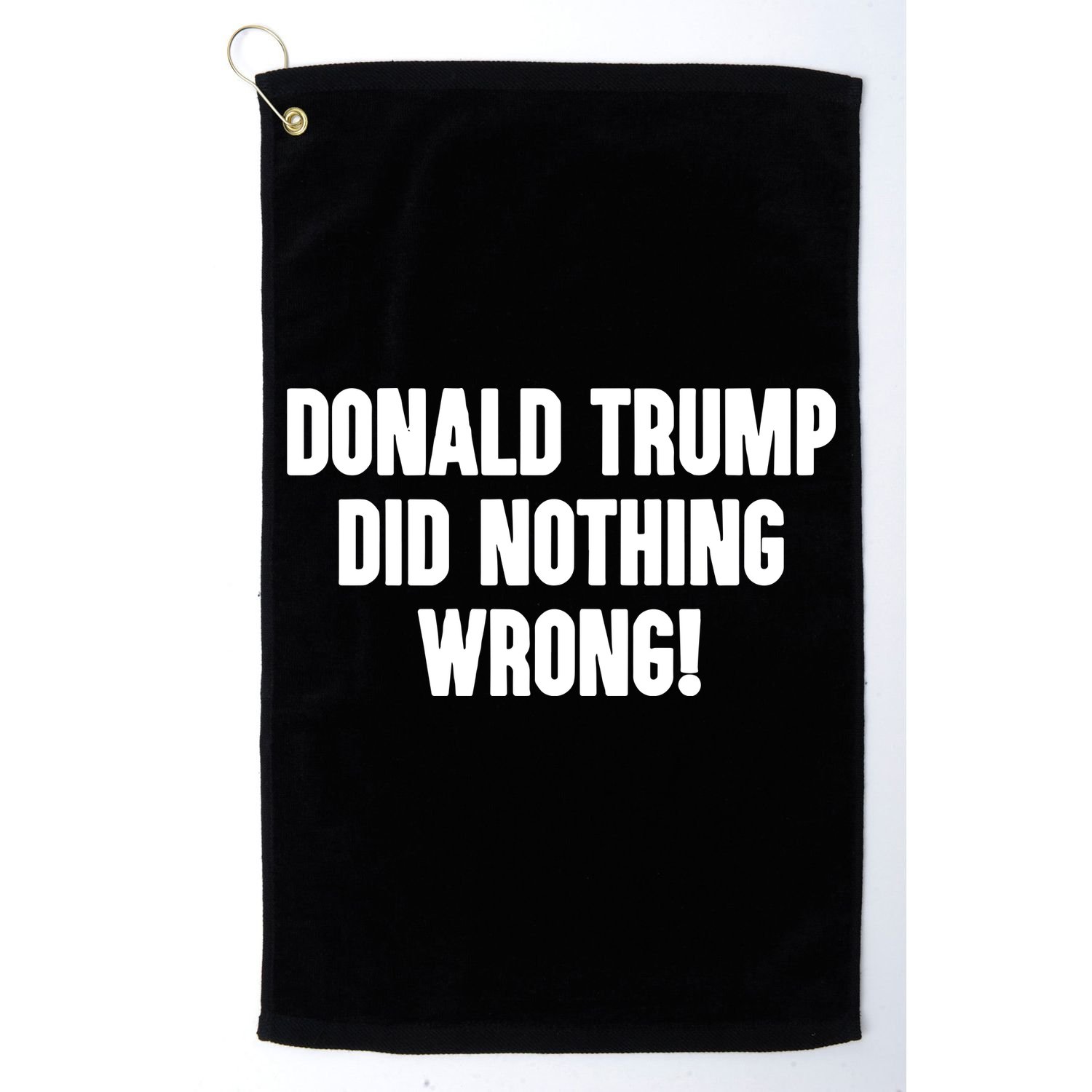 Laura Loomer Donald Trump Did Nothing Wrong Golf Towel