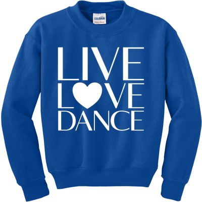 Live Love Dance I Love Dance Ballerina Ballet Gift Cool Gift Kids Sweatshirt