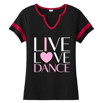 Live Love Dance I Love Dance Ballerina Ballet Gift Cool Gift Ladies Halftime Notch Neck Tee