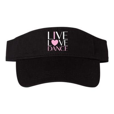 Live Love Dance I Love Dance Ballerina Ballet Gift For Girl Valucap Bio-Washed Visor