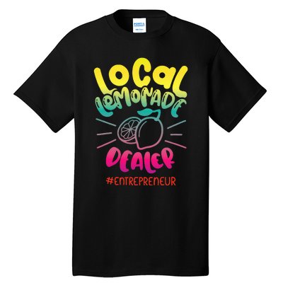 Local Lemonade Dealer Entrepreneur for Lemonade Founder CEO Tall T-Shirt