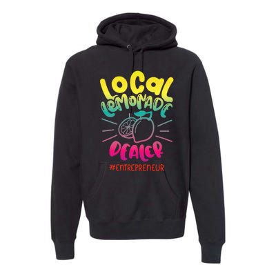 Local Lemonade Dealer Entrepreneur for Lemonade Founder CEO Premium Hoodie