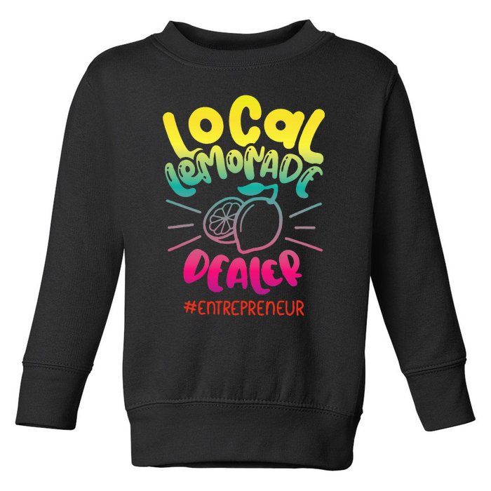 Local Lemonade Dealer Entrepreneur for Lemonade Founder CEO Toddler Sweatshirt