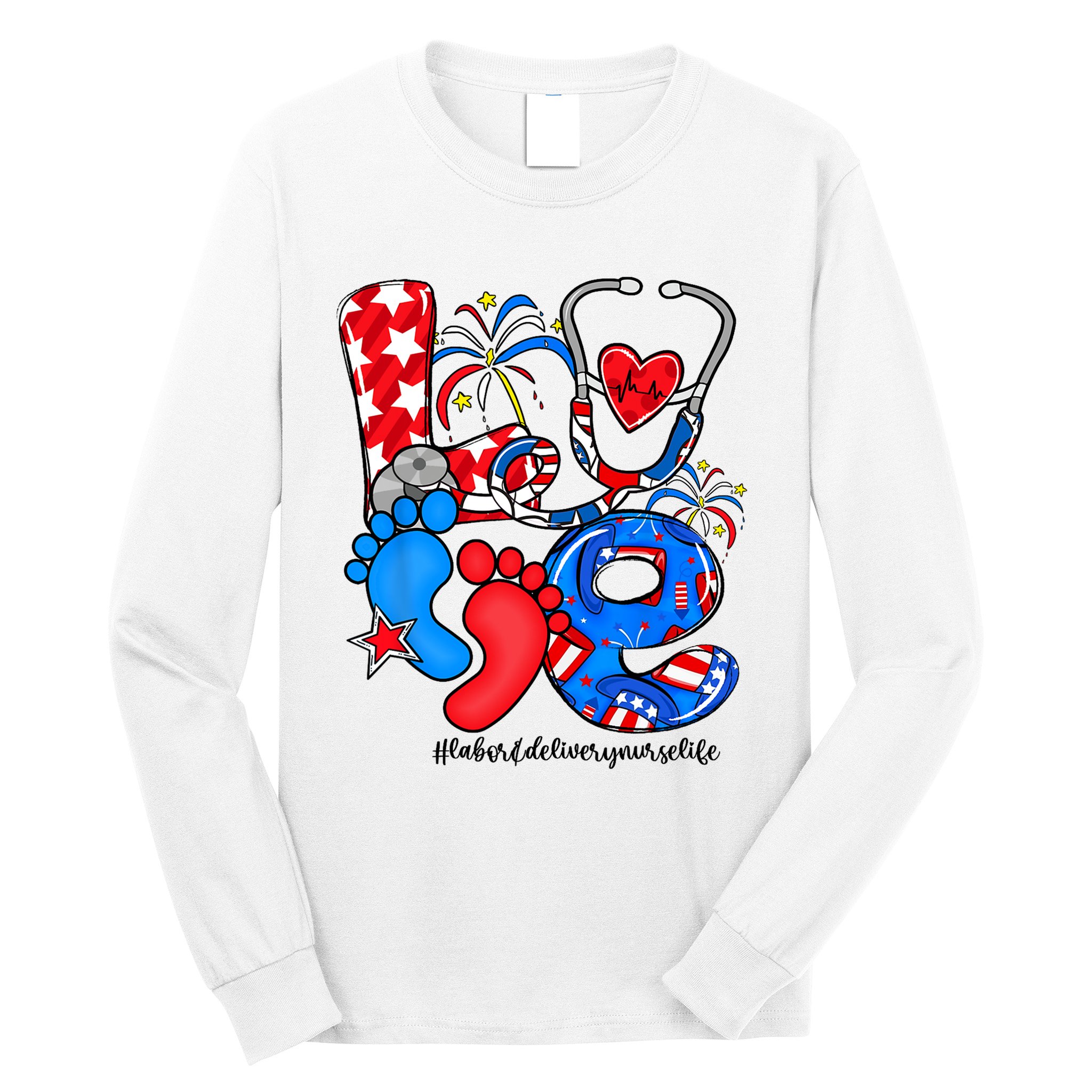 LOVE Labor & Delivery Nurse Life American Flag 4th Of July Long Sleeve Shirt