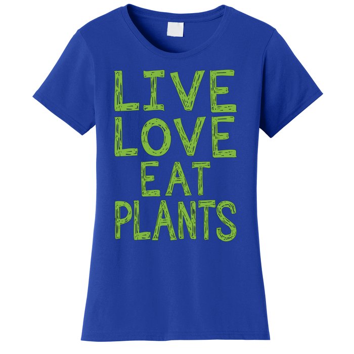 Live Love Eat Plants Cool Gift Women's T-Shirt