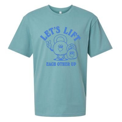 LetS Lift Each Other Up Sueded Cloud Jersey T-Shirt