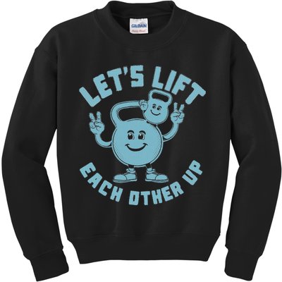 LetS Lift Each Other Up Kettlebell Peace Sign Gym Positive Kids Sweatshirt