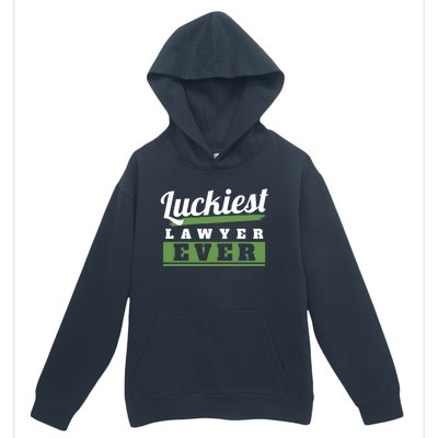 Luckiest Lawyer Ever St Patricks Day Paddys Day Gift Urban Pullover Hoodie