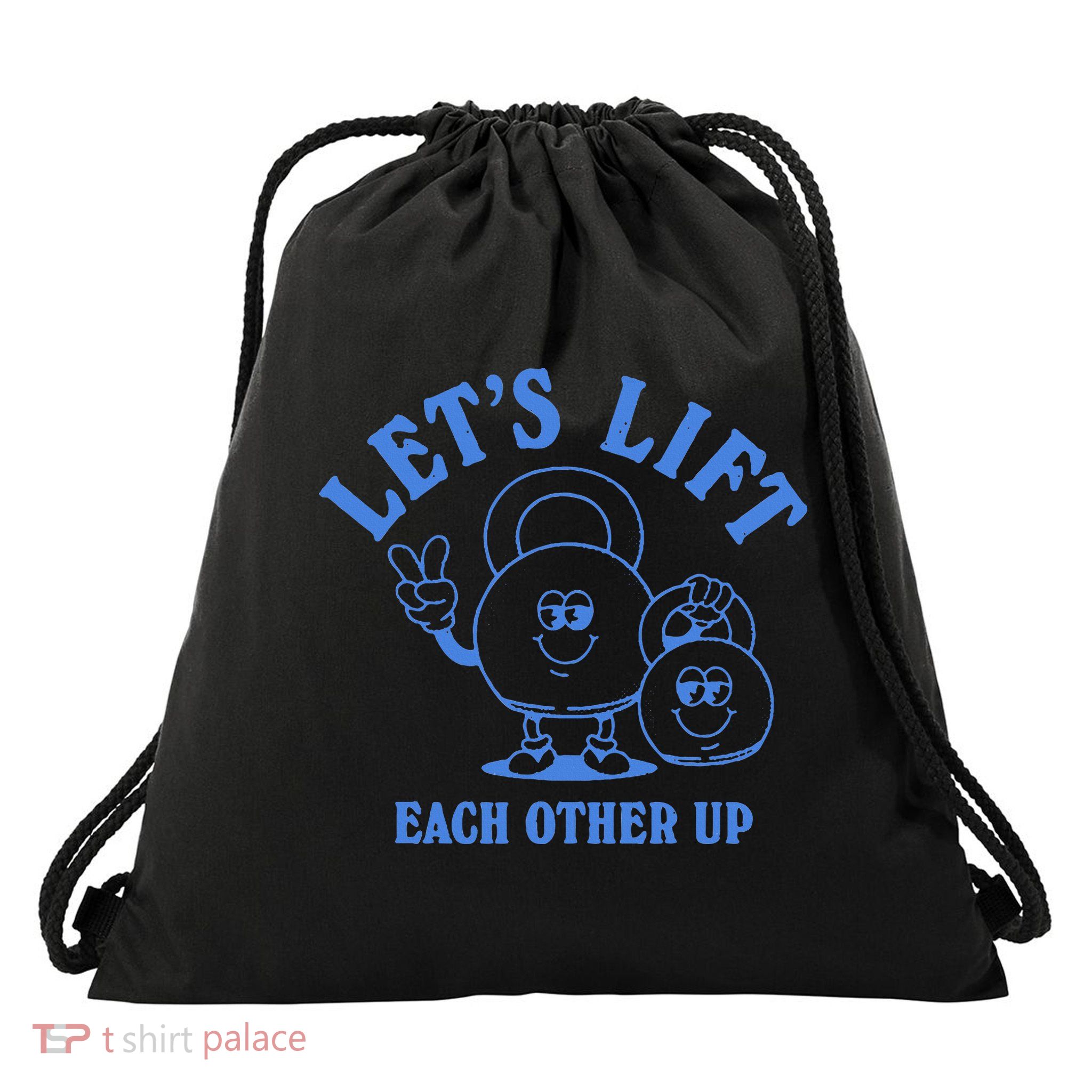 LetS Lift Each Other Up Drawstring Bag